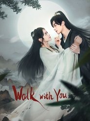 Walk with you TV shows