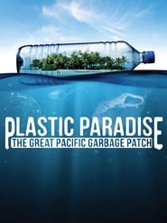 Plastic Paradise: The Great Pacific Garbage Patch 2013 123movies