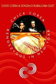 Chick Corea Rendezvous in New York - Chick Corea & Gonzalo Rubalcaba