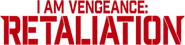 Logo of I Am Vengeance: Retaliation image size 1266x307