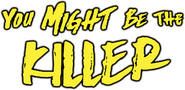 Logo of You Might Be the Killer image size 630x306