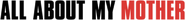 Logo of All About My Mother image size 2373x262