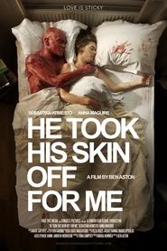 poster He Took His Skin Off for Me