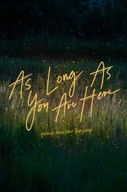 As Long As You Are Here