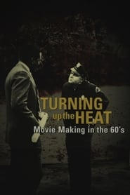 Turning Up the Heat: Movie Making in the 60's