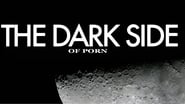 The Dark Side of Porn  