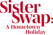 Logo of Sister Swap: A Hometown Holiday image size 1478x973