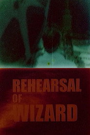 REHEARSAL of WIZARD poster