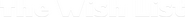Logo of The Wish List image size 4210x395