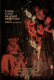 Kooky Crazy No Good Neighbour
