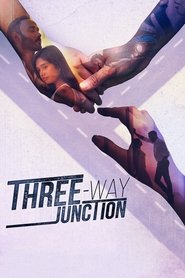 Three Way Junction 2022 Soap2Day