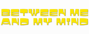 Logo of Between Me and My Mind image size 800x310
