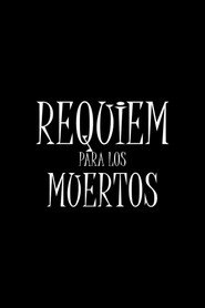 Requiem Para Los Muertos
