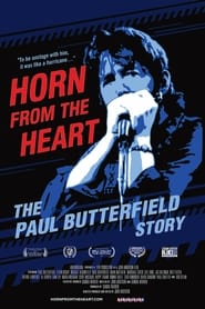 Horn from the Heart: The Paul Butterfield Story 2017 Soap2Day