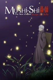 Mushi-Shi: The Next Chapter - Drops of Bells Poster