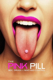 The Pink Pill: Sex, Drugs and Who Has Control