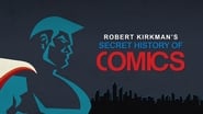 Robert Kirkman's Secret History of Comics  