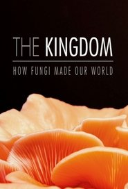 Poster of The Kingdom: How Fungi Made Our World image size 680x1000