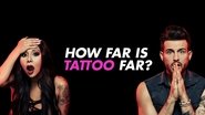Backdrop of How Far Is Tattoo Far? image size 1712x964