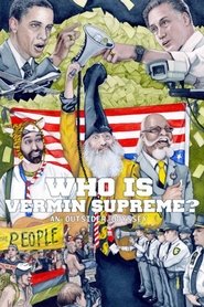 poster Who Is Vermin Supreme? An Outsider Odyssey