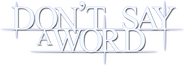 Logo of Don't Say a Word image size 786x279