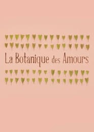 La Botanique des Amours