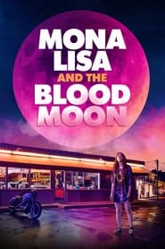 Mona Lisa and the Blood Moon 2022 123movies