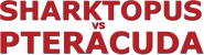 Logo of Sharktopus vs. Pteracuda image size 785x214