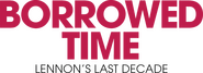 Logo of Borrowed Time: Lennon's Last Decade image size 5106x1848