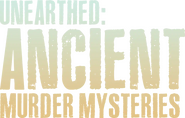 Logo of Unearthed: Ancient Murder Mysteries image size 846x540
