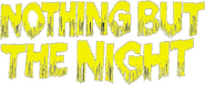 Logo of Nothing But the Night image size 784x325