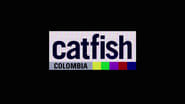 Catfish : Colombie  