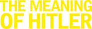Logo of The Meaning of Hitler image size 3416x1114