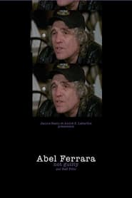 Abel Ferrara: Not Guilty