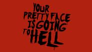 Your Pretty Face Is Going to Hell  