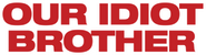 Logo of Our Idiot Brother image size 1447x388