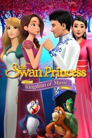 The Swan Princess: Kingdom of Music 2019 123movies