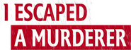 Logo of I Escaped a Murderer image size 1499x573