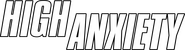Logo of High Anxiety image size 1600x430