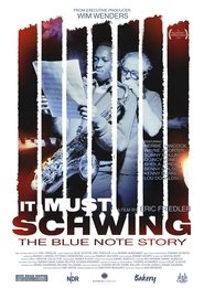 Poster of It Must Schwing: The Blue Note Story image size 1360x1920