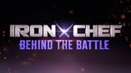 Iron Chef: Behind the Battle  