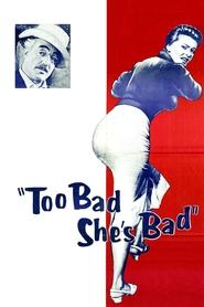 Too Bad She’s Bad 1954 123movies