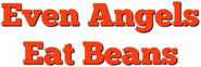 Logo of Even Angels Eat Beans image size 788x263