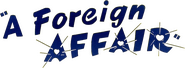Logo of A Foreign Affair image size 800x296