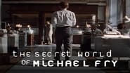 The Secret World of Michael Fry  