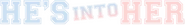 Logo of He's Into Her image size 624x86