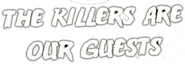 Logo of The Killers Are Our Guests image size 810x279