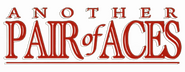 Logo of Another Pair of Aces: Three of a Kind image size 800x310
