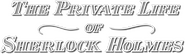 Logo of The Private Life of Sherlock Holmes image size 791x232