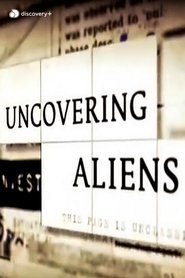 Poster of Uncovering Aliens image size 1000x1500